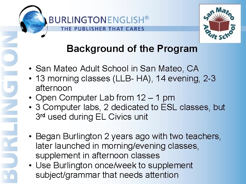 Background of the Program • San Mateo Adult School in San Mateo, CA •