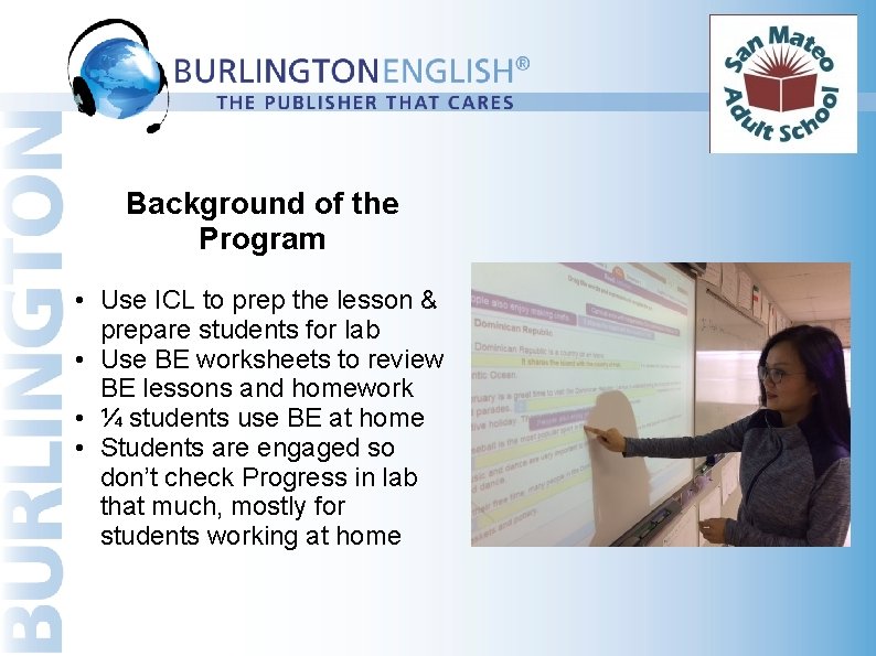 Background of the Program • Use ICL to prep the lesson & prepare students