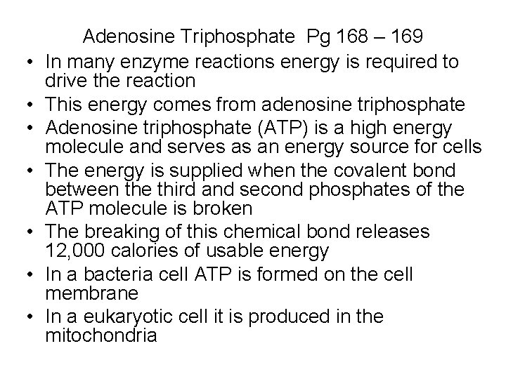  • • Adenosine Triphosphate Pg 168 – 169 In many enzyme reactions energy
