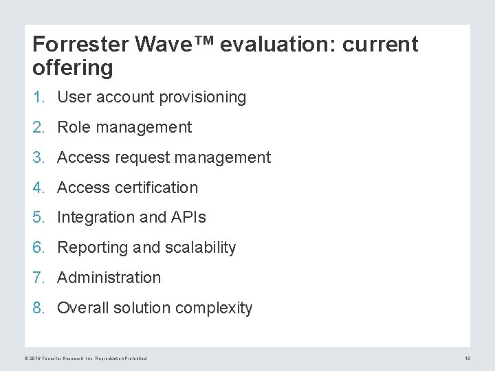 Forrester Wave™ evaluation: current offering 1. User account provisioning 2. Role management 3. Access