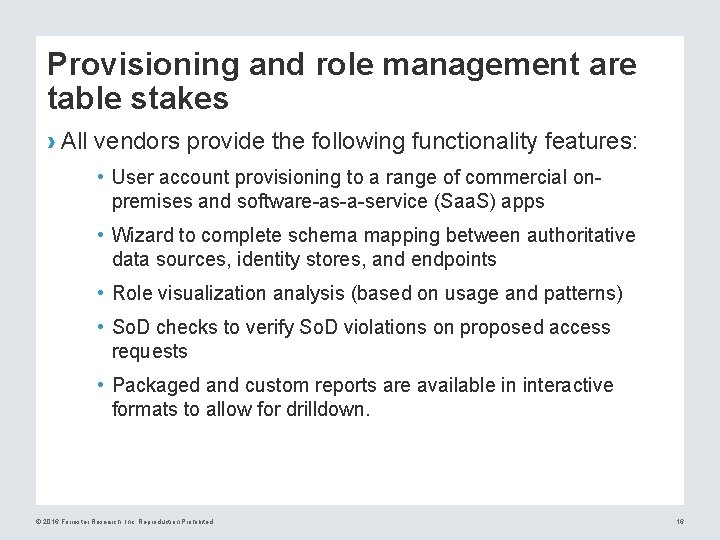 Provisioning and role management are table stakes › All vendors provide the following functionality