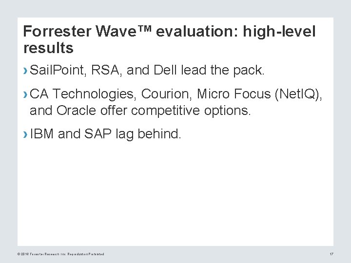 Forrester Wave™ evaluation: high-level results › Sail. Point, RSA, and Dell lead the pack.