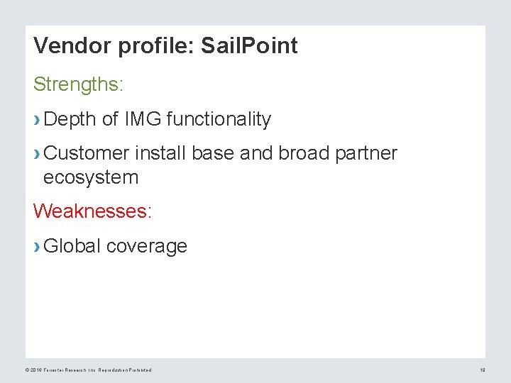 Vendor profile: Sail. Point Strengths: › Depth of IMG functionality › Customer install base