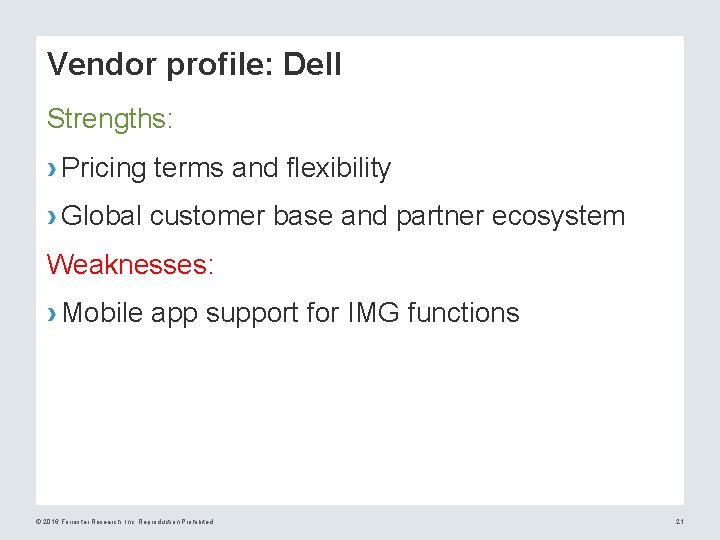 Vendor profile: Dell Strengths: › Pricing terms and flexibility › Global customer base and