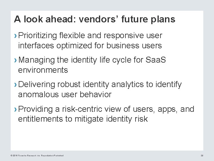A look ahead: vendors’ future plans › Prioritizing flexible and responsive user interfaces optimized