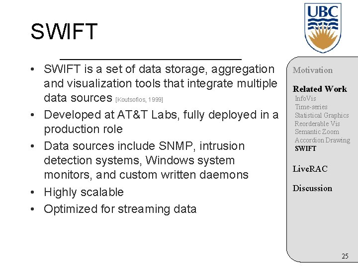 SWIFT • SWIFT is a set of data storage, aggregation and visualization tools that