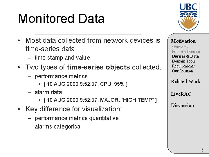 Monitored Data • Most data collected from network devices is time-series data – time