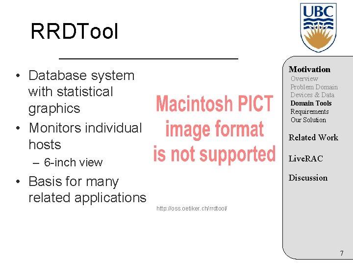 RRDTool Motivation • Database system with statistical graphics • Monitors individual hosts Overview Problem