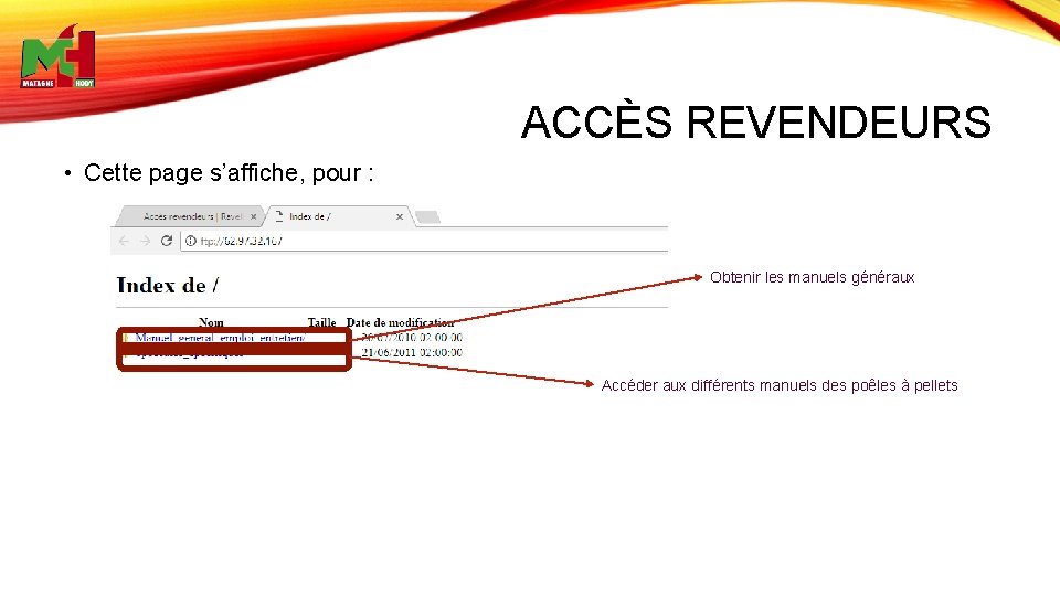 ACCÈS REVENDEURS • Cette page s’affiche, pour : Obtenir les manuels généraux Accéder aux