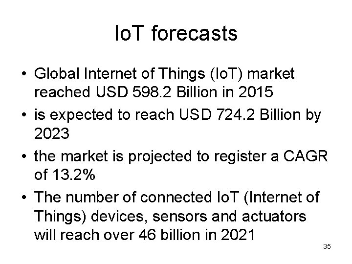 Io. T forecasts • Global Internet of Things (Io. T) market reached USD 598.