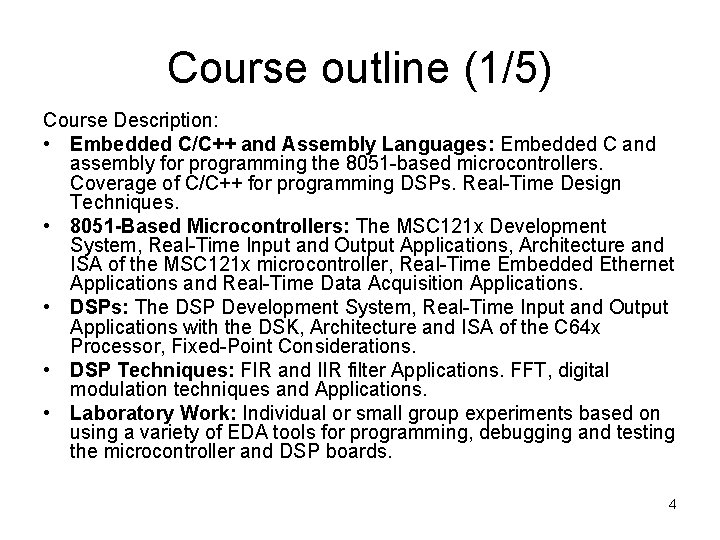 Course outline (1/5) Course Description: • Embedded C/C++ and Assembly Languages: Embedded C and
