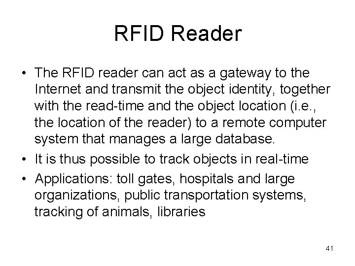 RFID Reader • The RFID reader can act as a gateway to the Internet