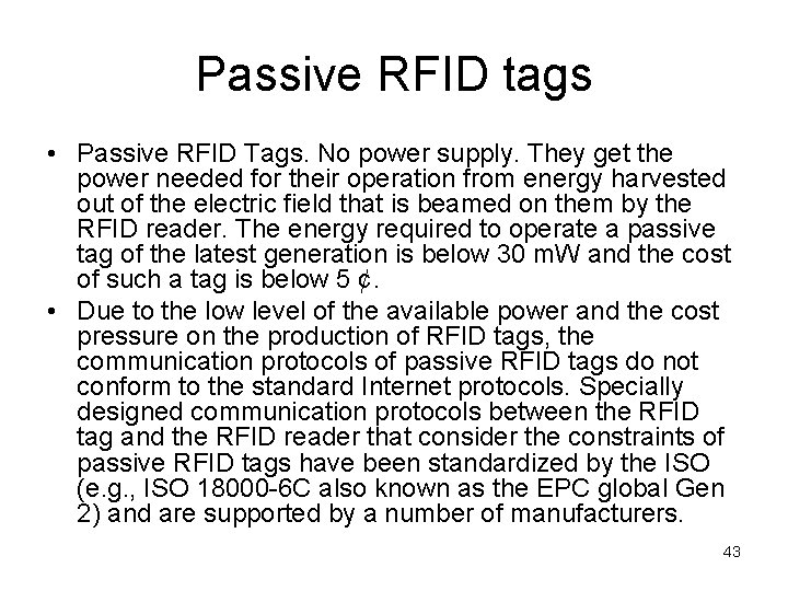 Passive RFID tags • Passive RFID Tags. No power supply. They get the power