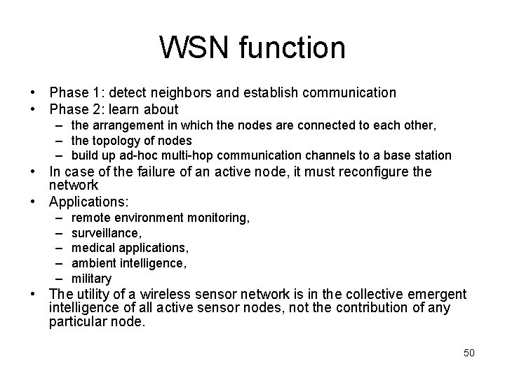 WSN function • Phase 1: detect neighbors and establish communication • Phase 2: learn