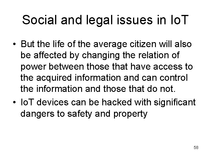 Social and legal issues in Io. T • But the life of the average