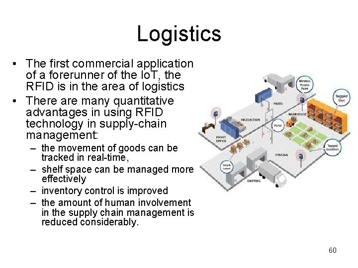 Logistics • The first commercial application of a forerunner of the Io. T, the