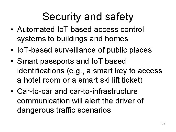 Security and safety • Automated Io. T based access control systems to buildings and