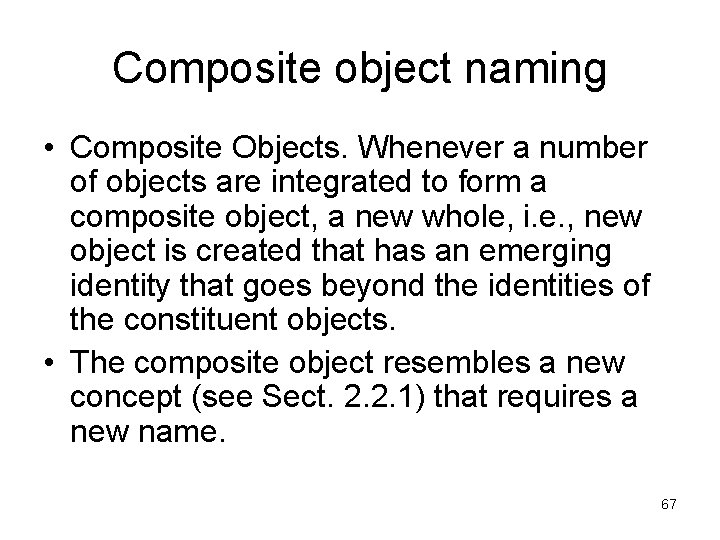 Composite object naming • Composite Objects. Whenever a number of objects are integrated to