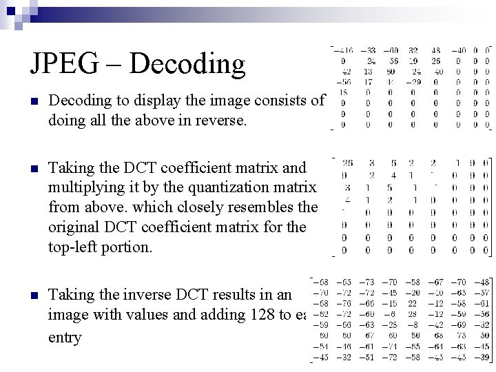 JPEG – Decoding n Decoding to display the image consists of doing all the