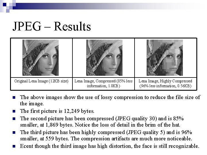 JPEG – Results Original Lena Image (12 KB size) n n n Lena Image,