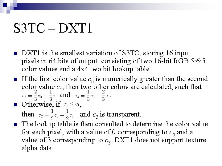 S 3 TC – DXT 1 n n DXT 1 is the smallest variation