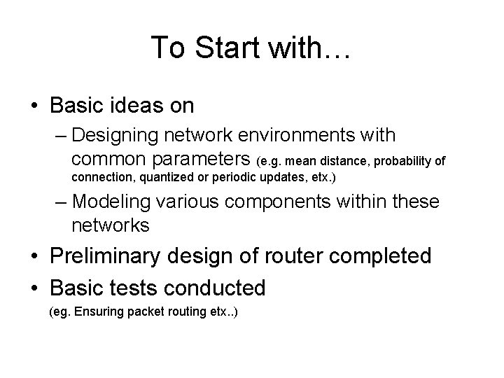 To Start with… • Basic ideas on – Designing network environments with common parameters