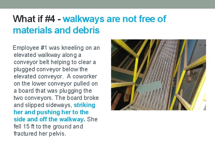 What if #4 - walkways are not free of materials and debris Employee #1