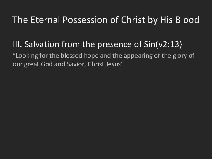 The Eternal Possession of Christ by His Blood III. Salvation from the presence of