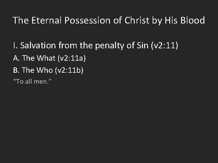 The Eternal Possession of Christ by His Blood I. Salvation from the penalty of