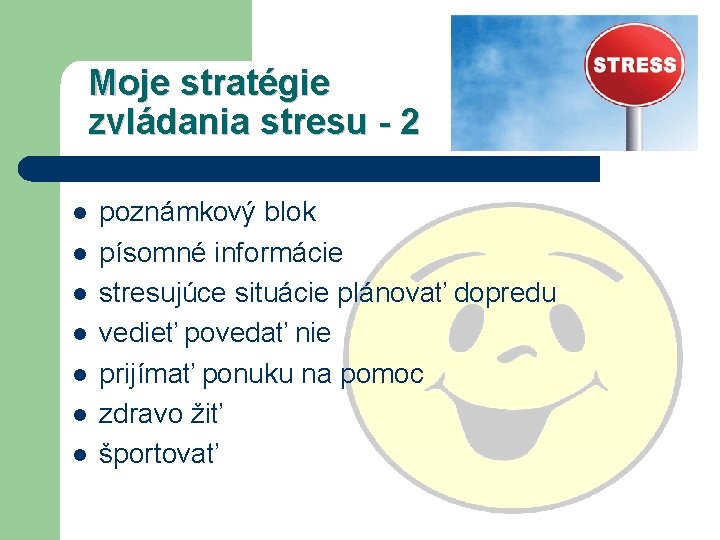 Moje stratégie zvládania stresu - 2 l l l l poznámkový blok písomné informácie