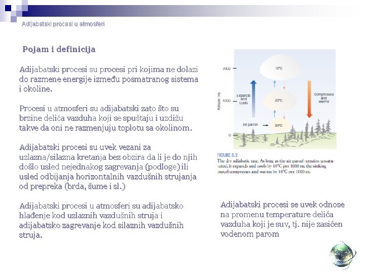 Adijabatski procesi u atmosferi Pojam i definicija Adijabatski procesi su procesi pri kojima ne