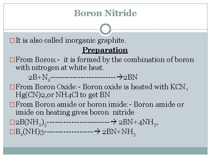 Boron Nitride �It is also called inorganic graphite. Preparation �From Boron: - it is