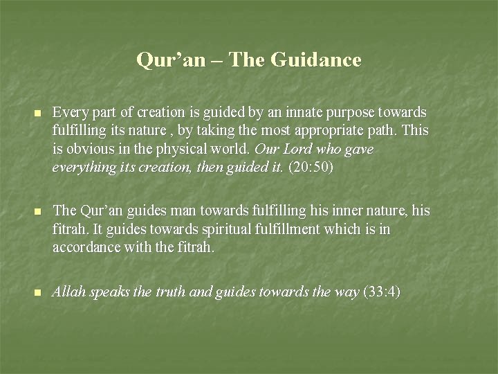 Qur’an – The Guidance n Every part of creation is guided by an innate