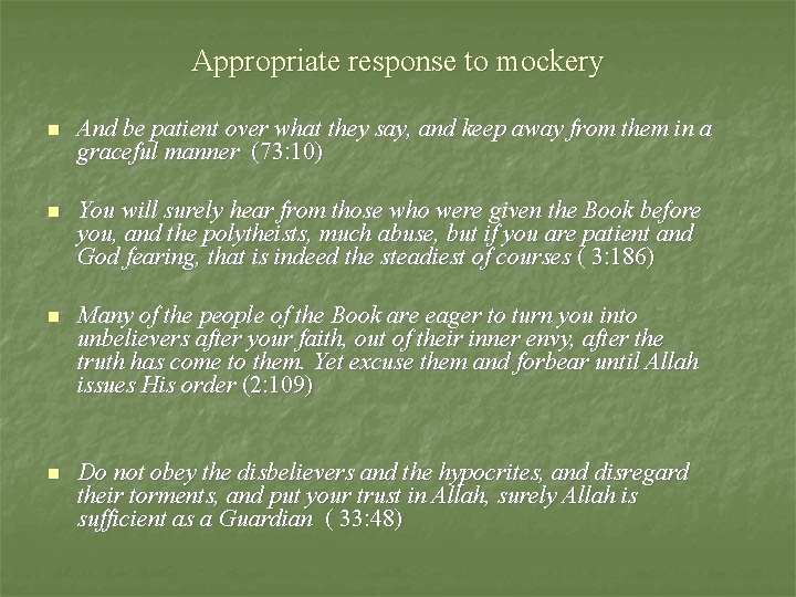 Appropriate response to mockery n And be patient over what they say, and keep