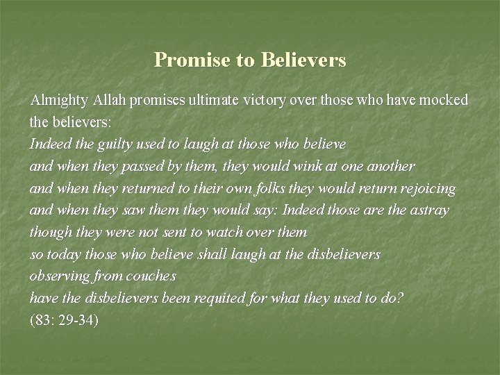 Promise to Believers Almighty Allah promises ultimate victory over those who have mocked the