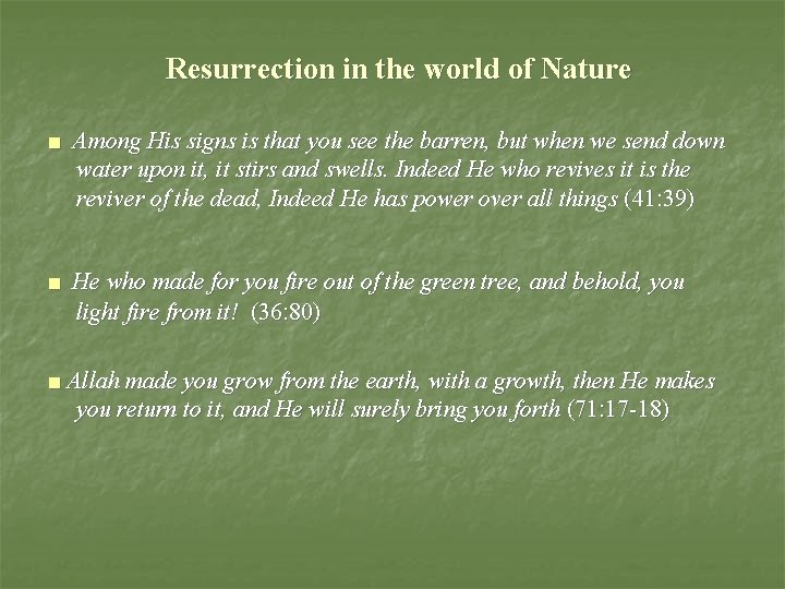 Resurrection in the world of Nature ■ Among His signs is that you see