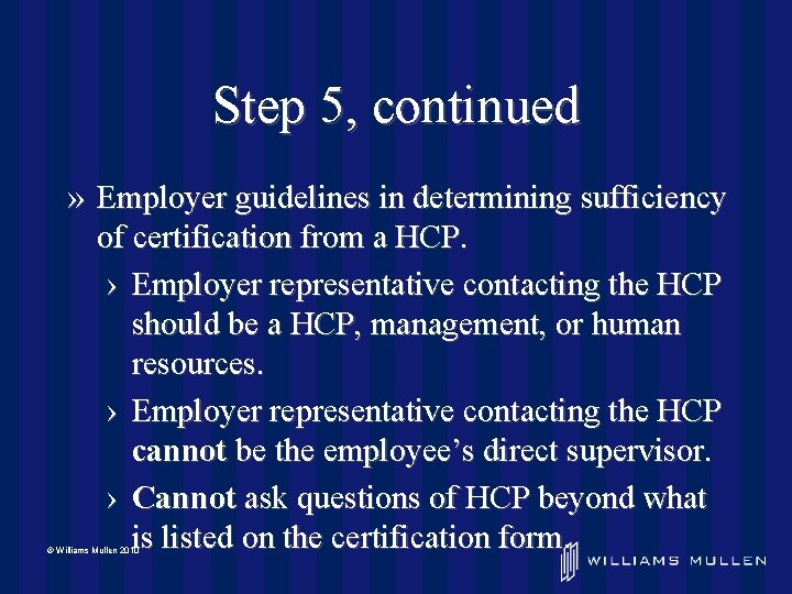 Step 5, continued » Employer guidelines in determining sufficiency of certification from a HCP.