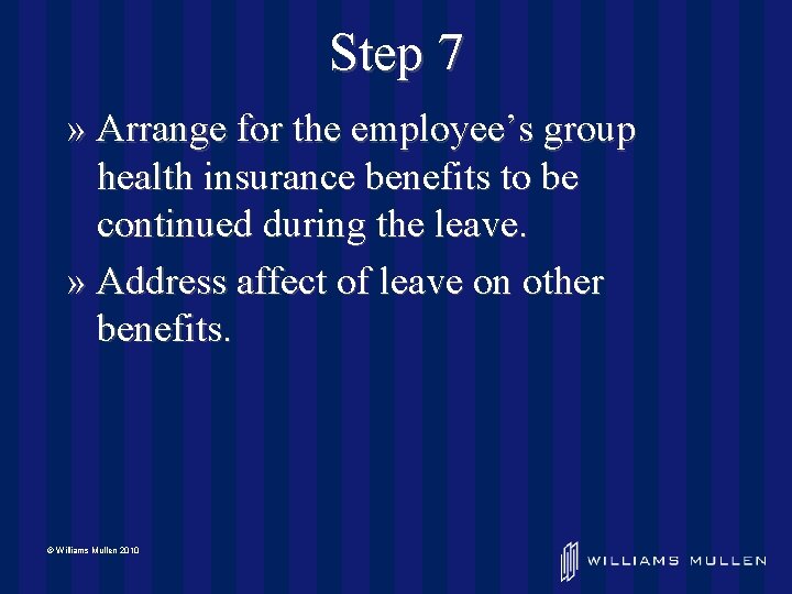 Step 7 » Arrange for the employee’s group health insurance benefits to be continued