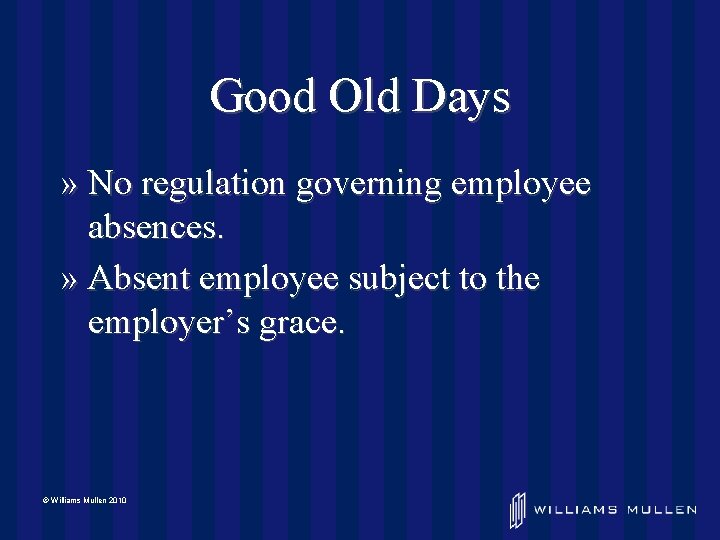 Good Old Days » No regulation governing employee absences. » Absent employee subject to