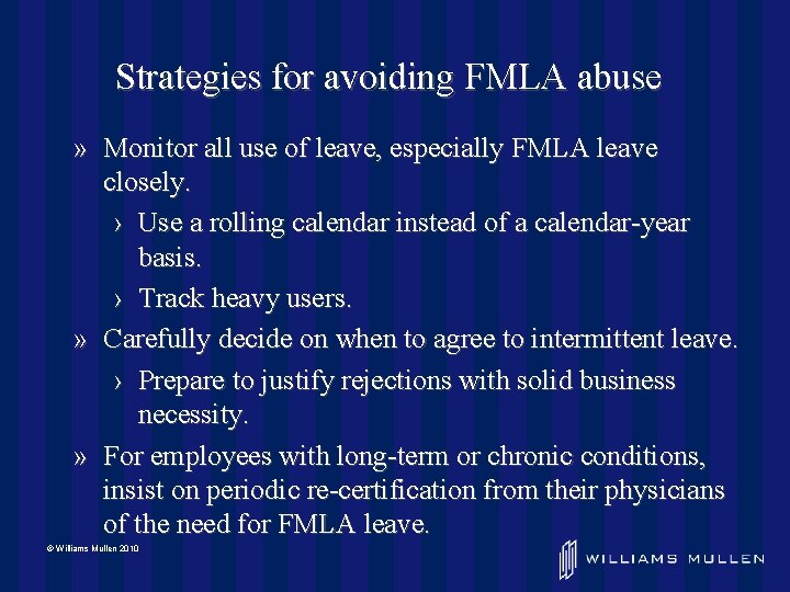 Strategies for avoiding FMLA abuse » Monitor all use of leave, especially FMLA leave