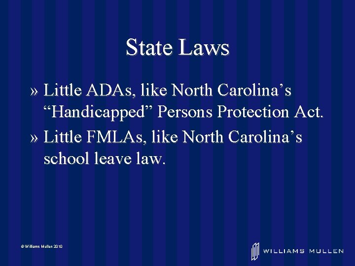 State Laws » Little ADAs, like North Carolina’s “Handicapped” Persons Protection Act. » Little