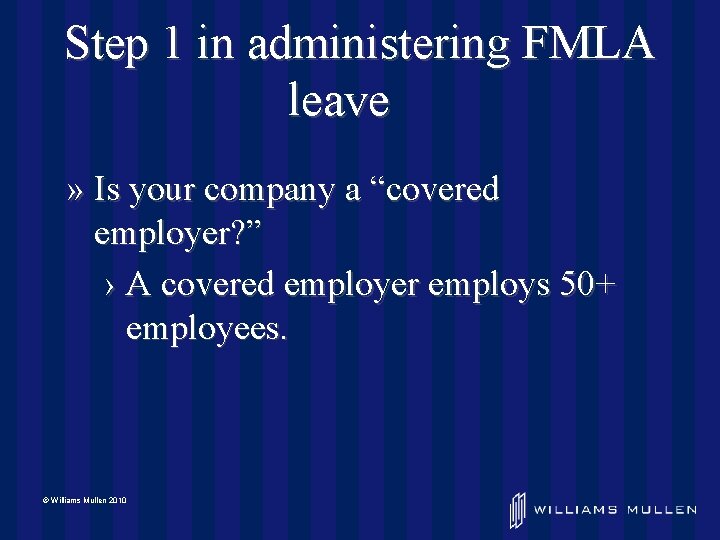 Step 1 in administering FMLA leave » Is your company a “covered employer? ”