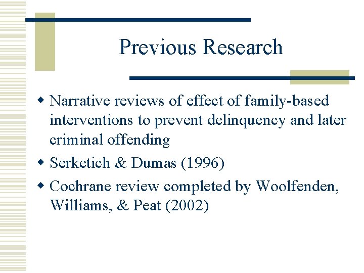 Previous Research w Narrative reviews of effect of family-based interventions to prevent delinquency and