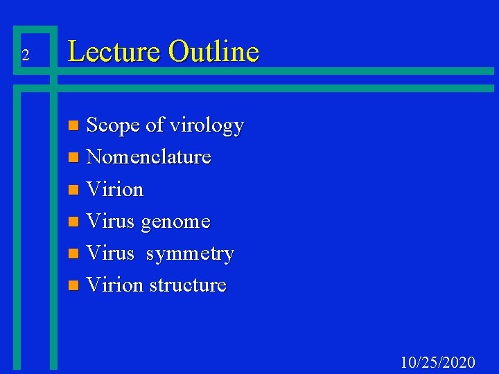 2 Lecture Outline Scope of virology n Nomenclature n Virion n Virus genome n