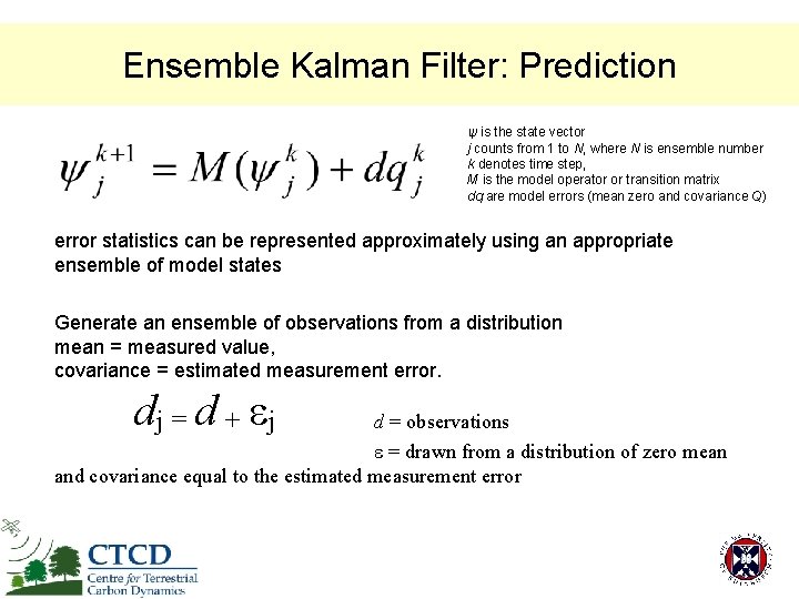 Ensemble Kalman Filter: Prediction ψ is the state vector j counts from 1 to