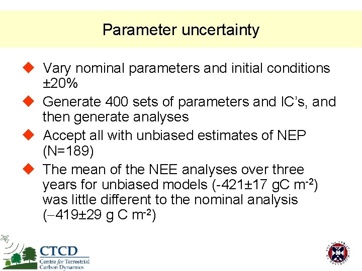 Parameter uncertainty u Vary nominal parameters and initial conditions ± 20% u Generate 400