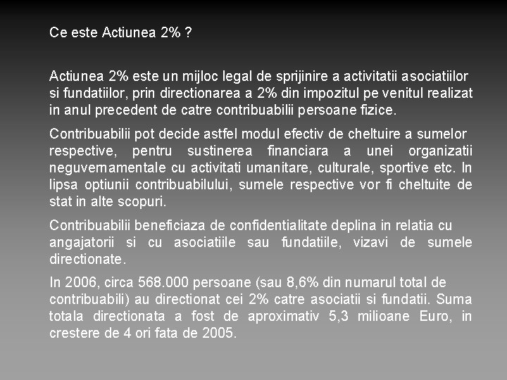 Ce este Actiunea 2% ? Actiunea 2% este un mijloc legal de sprijinire a