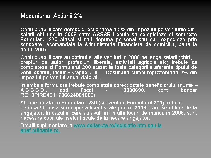 Mecanismul Actiunii 2% Contribuabilii care doresc directionarea a 2% din impozitul pe veniturile din