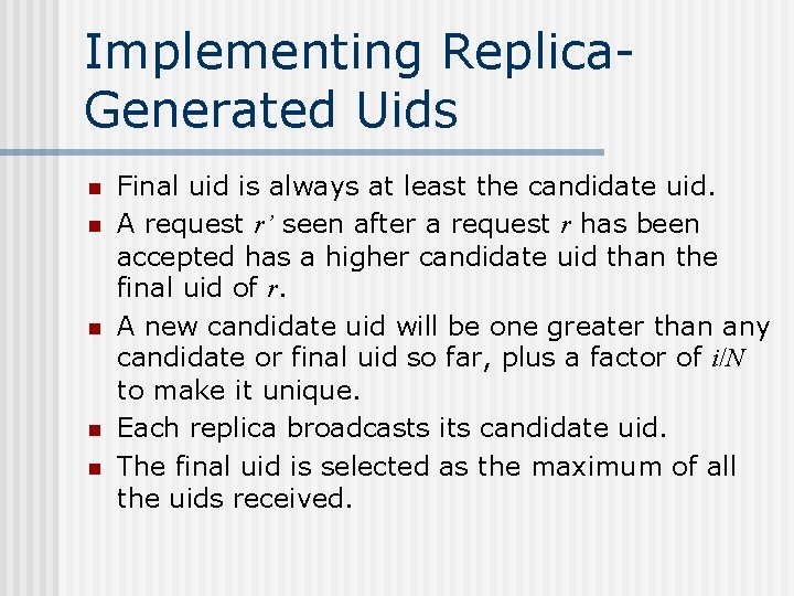 Implementing Replica. Generated Uids n n n Final uid is always at least the