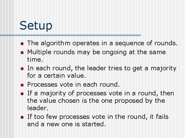 Setup n n n The algorithm operates in a sequence of rounds. Multiple rounds